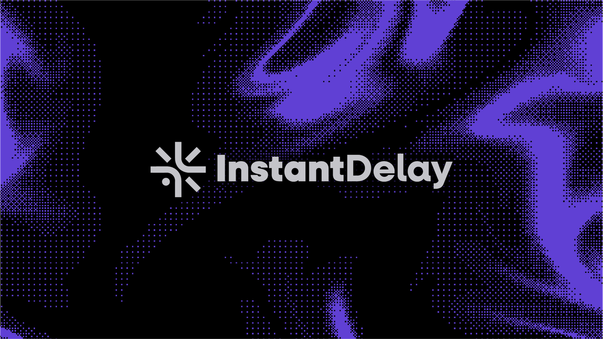 InstantDelay